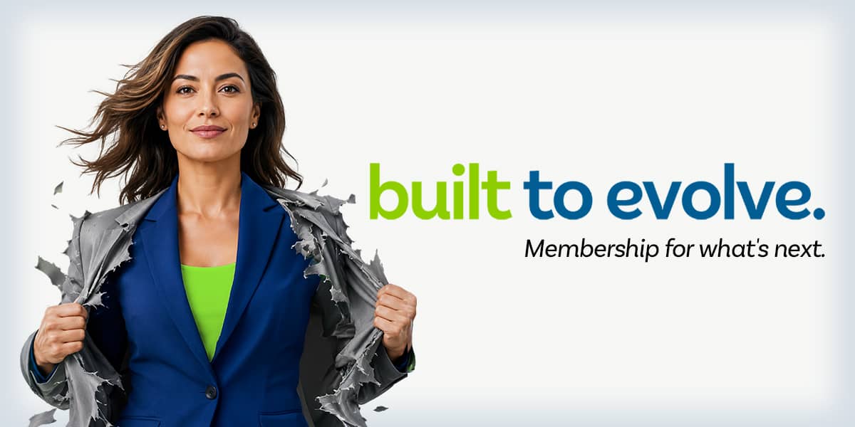 Built to evolve. Membership for what's next.